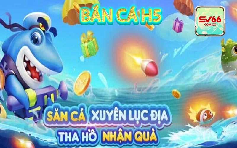 Bắn cá H5